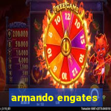 armando engates